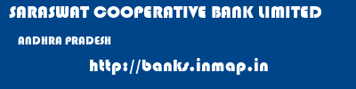 SARASWAT COOPERATIVE BANK LIMITED  ANDHRA PRADESH     banks information 